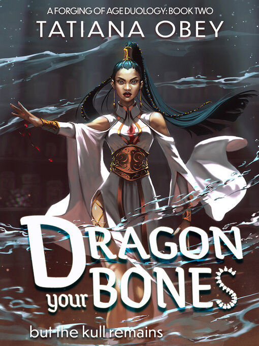 Title details for Dragon Your Bones by Tatiana Obey - Available